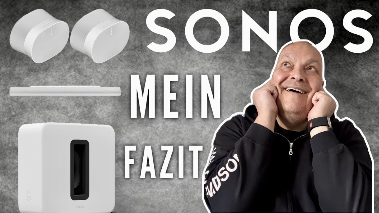 Sonos  - Mein Fazit nach 6 Monaten 🔊🔊🔊