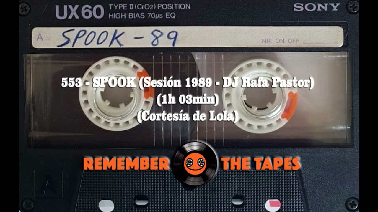 553-SPOOK (Sesi&oacute;n 1989 - DJ Rafa Pastor) (1h 03min) (Cortes&iacute;a de Lola)
