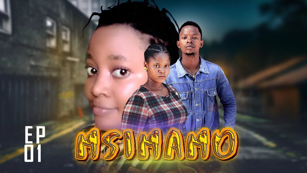 MSIMAMO SERIES EPSODE 01  #tanzania #BIGBOSS #DUNIA #films #kenya #africa #sinema #january#usa  #fyu