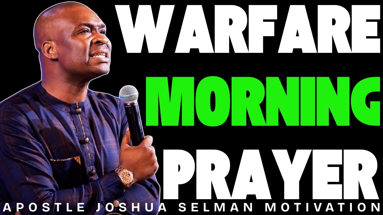 35 MINUTES WARFARE MORNING PRAYER | APOSTLE JOSHUA SELMAN