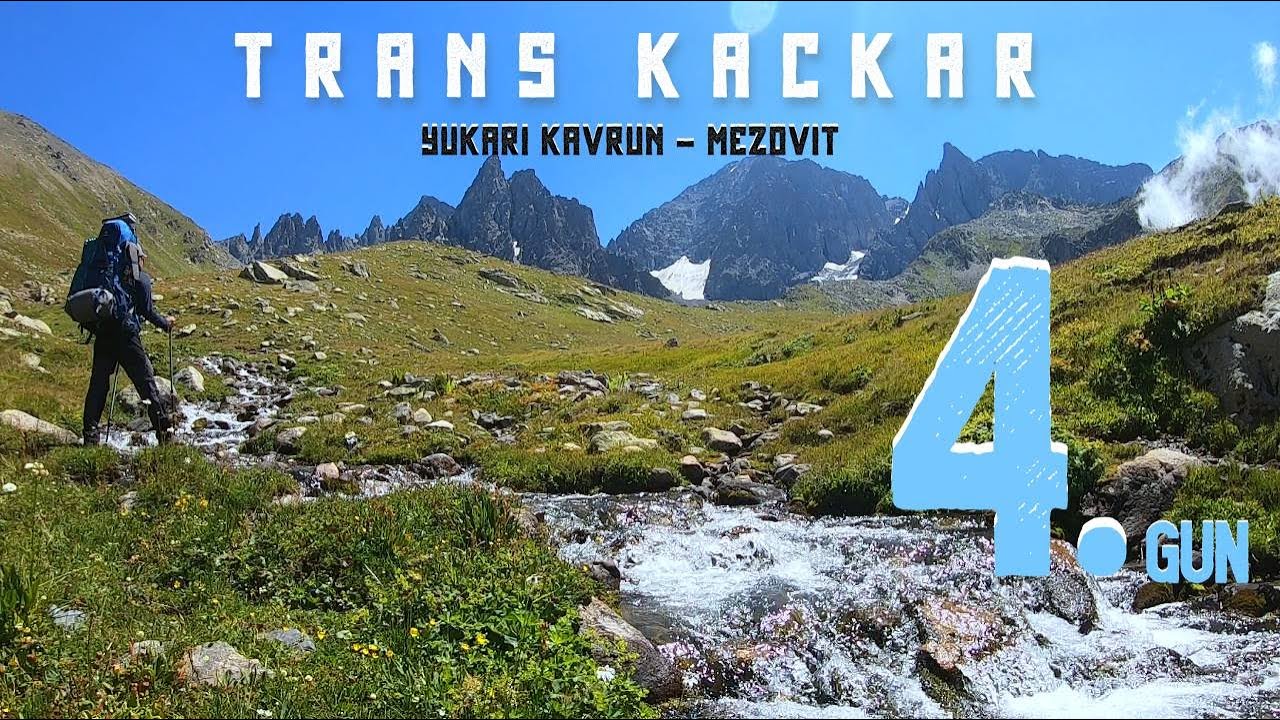 Trans Ka&ccedil;kar / 4. G&uuml;n / Yukarı Kavrun - Mezovit ( Rize - &Ccedil;amlıhemşin Yaylaları Trekking )