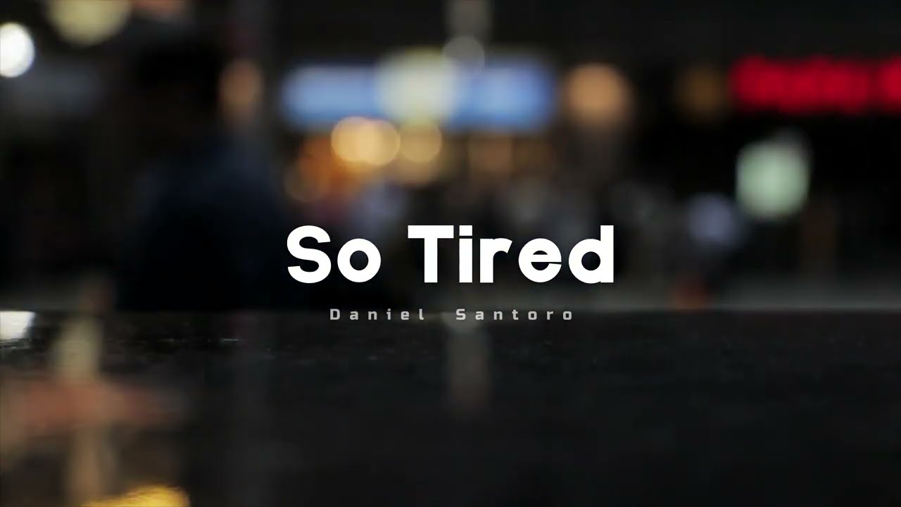 Daniel Santoro - So Tired