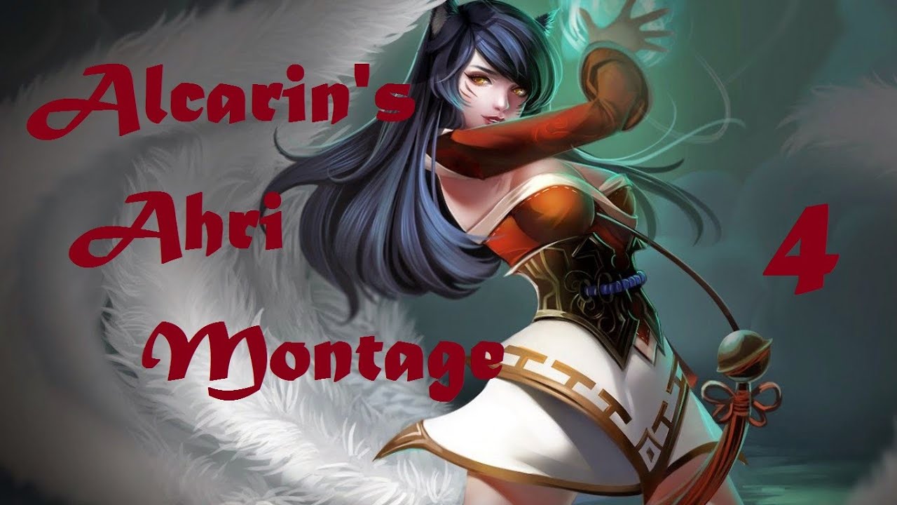 Alcarin's Ahri Montage 4
