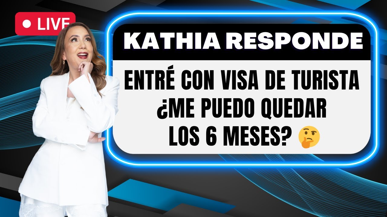 ⏳​ Entre con visa de turista ¿Me puedo quedar los 6 meses? - Inmigrando con Kathia