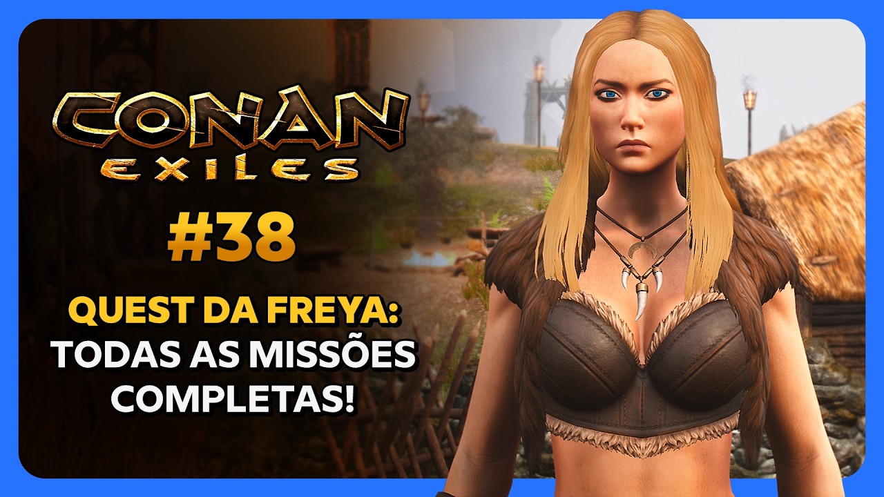 Conan Exiles - Como fazer a QUEST DA FREYA (Todas as Missões!) | Guia do Iniciante #38