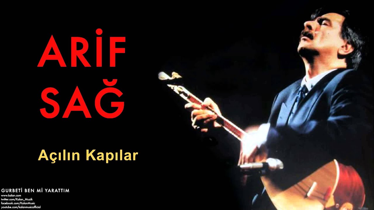 Arif Sağ - Açılın Kapılar [ Gurbeti Ben mi Yarattım © 1998 Kalan Müzik ]