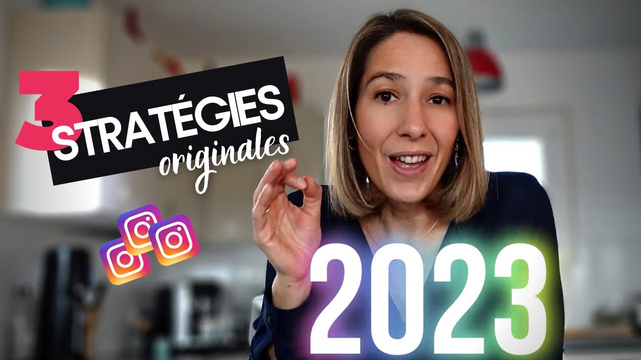 Stratégie Instagram 2023: 3 actions + 3 stratégies originales