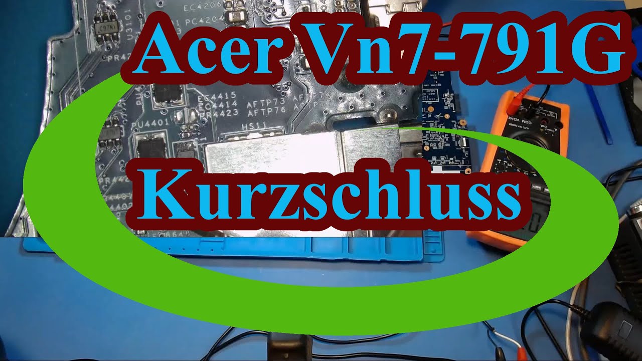 Acer Aspire Nitro Vn7-791G Laptop Mainboard Reparatur - Kurzschluss / shorted