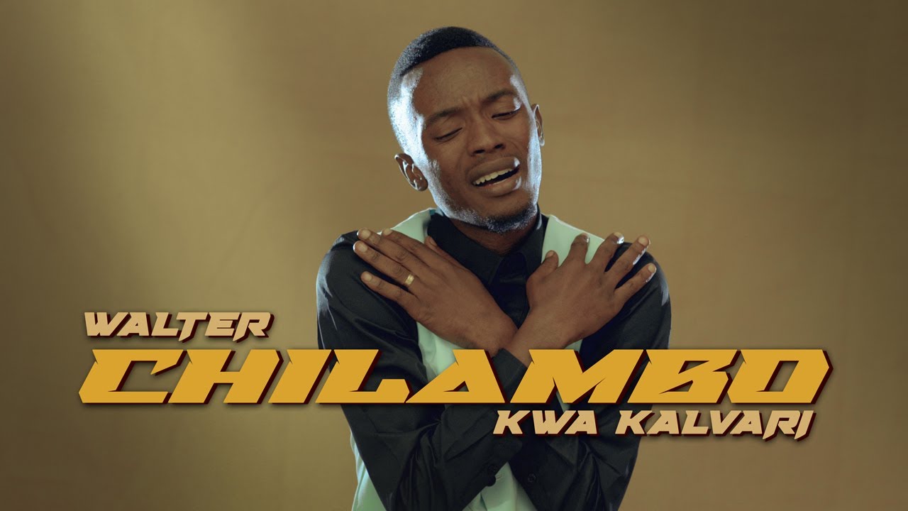 Walter Chilambo - Kwa Kalvari (Official Music Video)