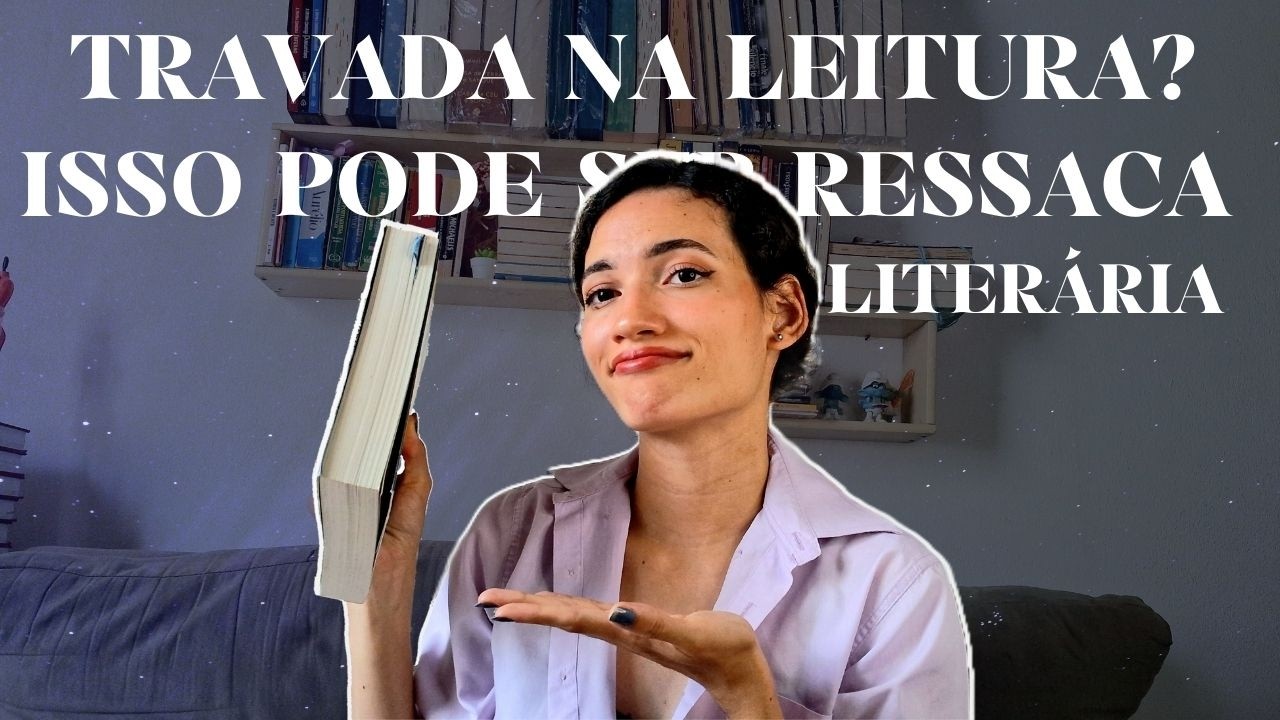 Ressaca literária existe e é assim que você sai dela