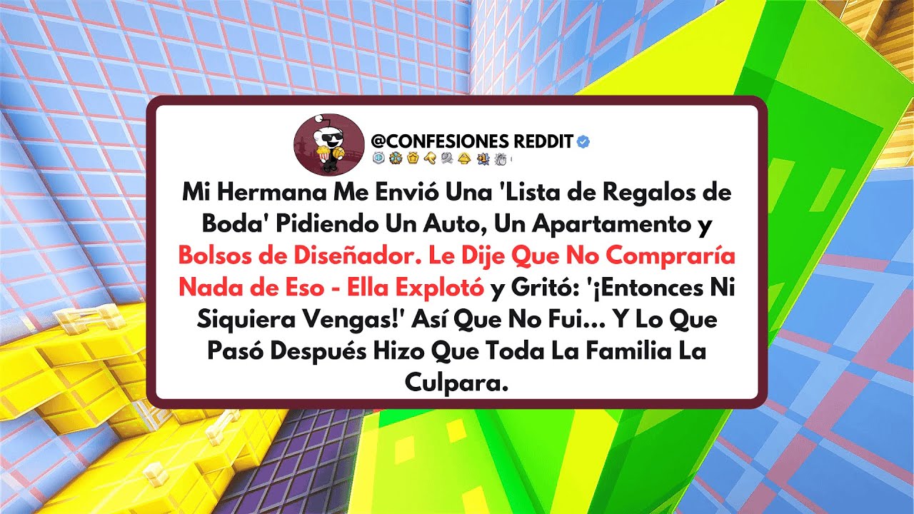 Mi Hermana Me Envi&oacute; Una 'Lista de Regalos de Boda' Pidiendo Un Auto, Un Apartamento......