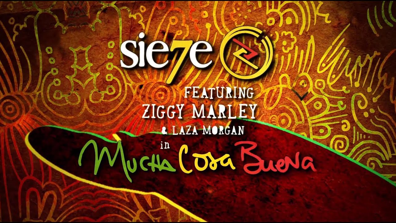 Sie7e - Mucha Cosa Buena Feat Ziggy Marley (Lyric Video)