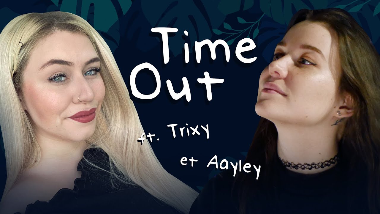 Trixy et Aayley | TIME OUT