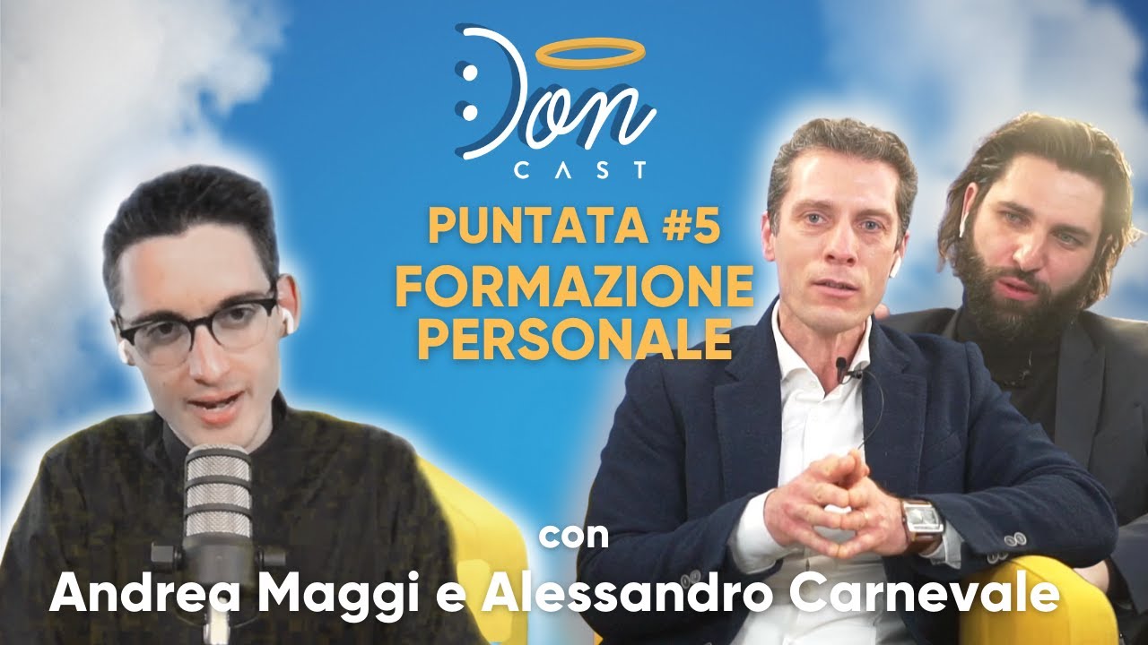 FORMAZIONE PERSONALE con Andrea Maggi e Alessandro Carnevale - DONCAST #5