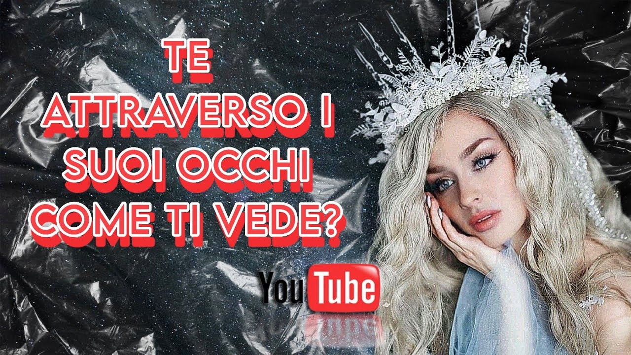 TE ATTRAVERSO I SUOI OCCHI | COME TI VEDE ? È ATTRATTO DA TE ? | TAROCCHI