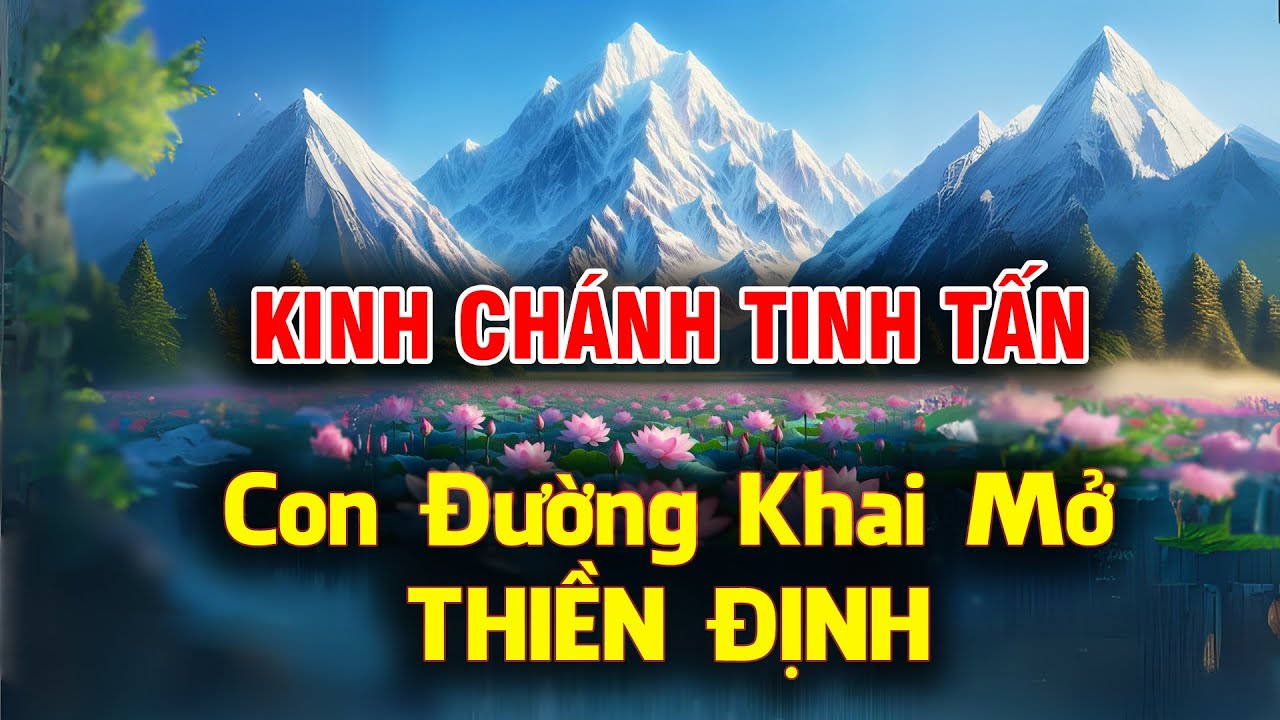 KINH CHÁNH TINH TẤN - Tấm Bản Đồ Để Khai Mở Thiền Định