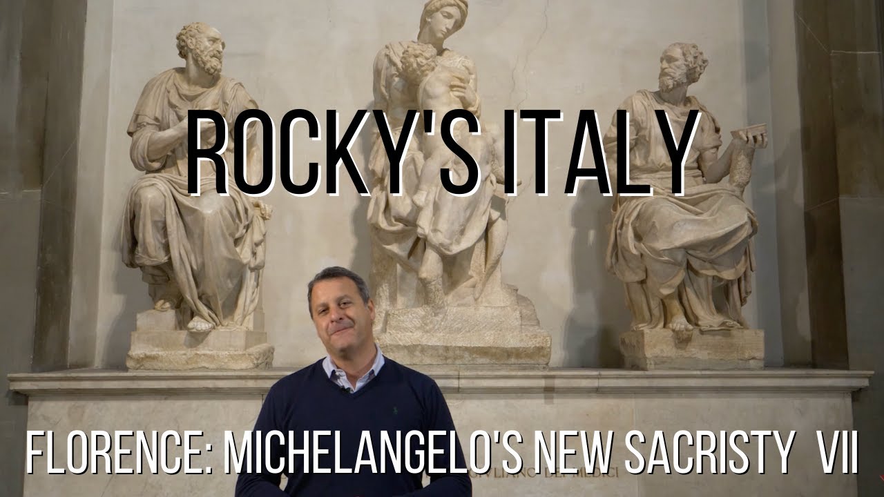 ROCKY'S ITALY: Florence - Michelangelo's New Sacristy Part VII