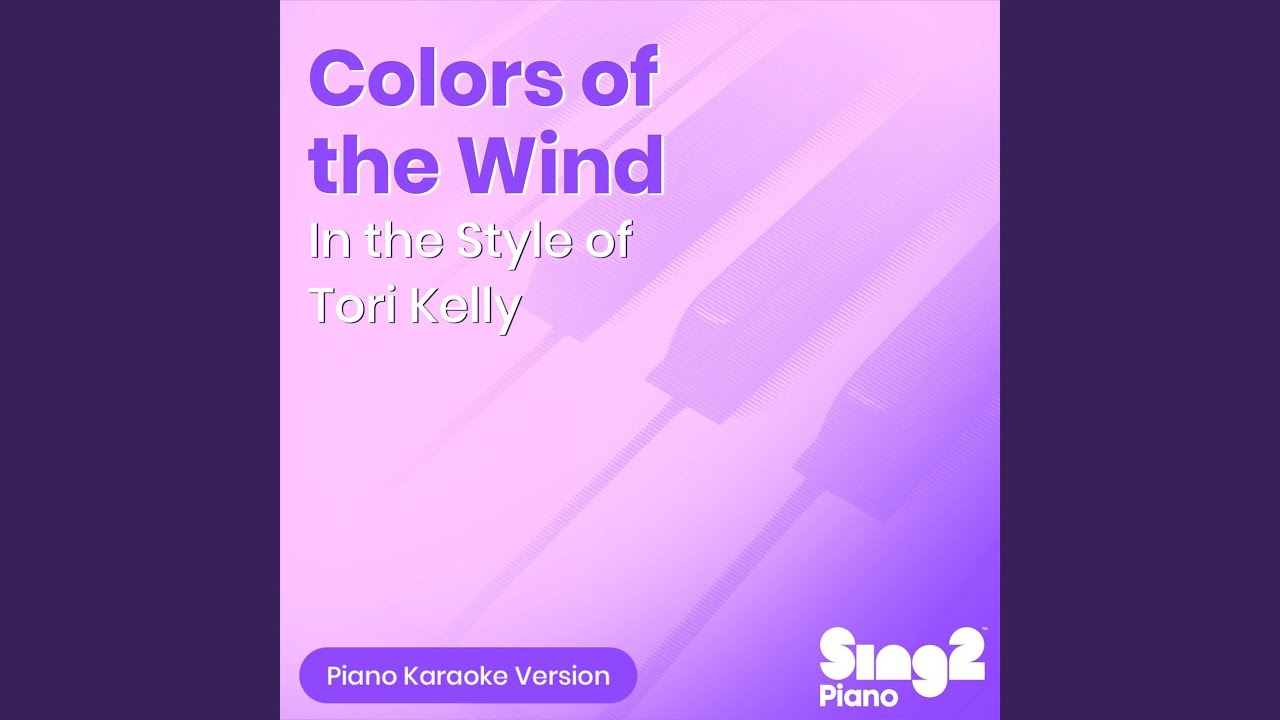 Colors of the Wind (In the Style of Tori Kelly) (Piano Karaoke Version)