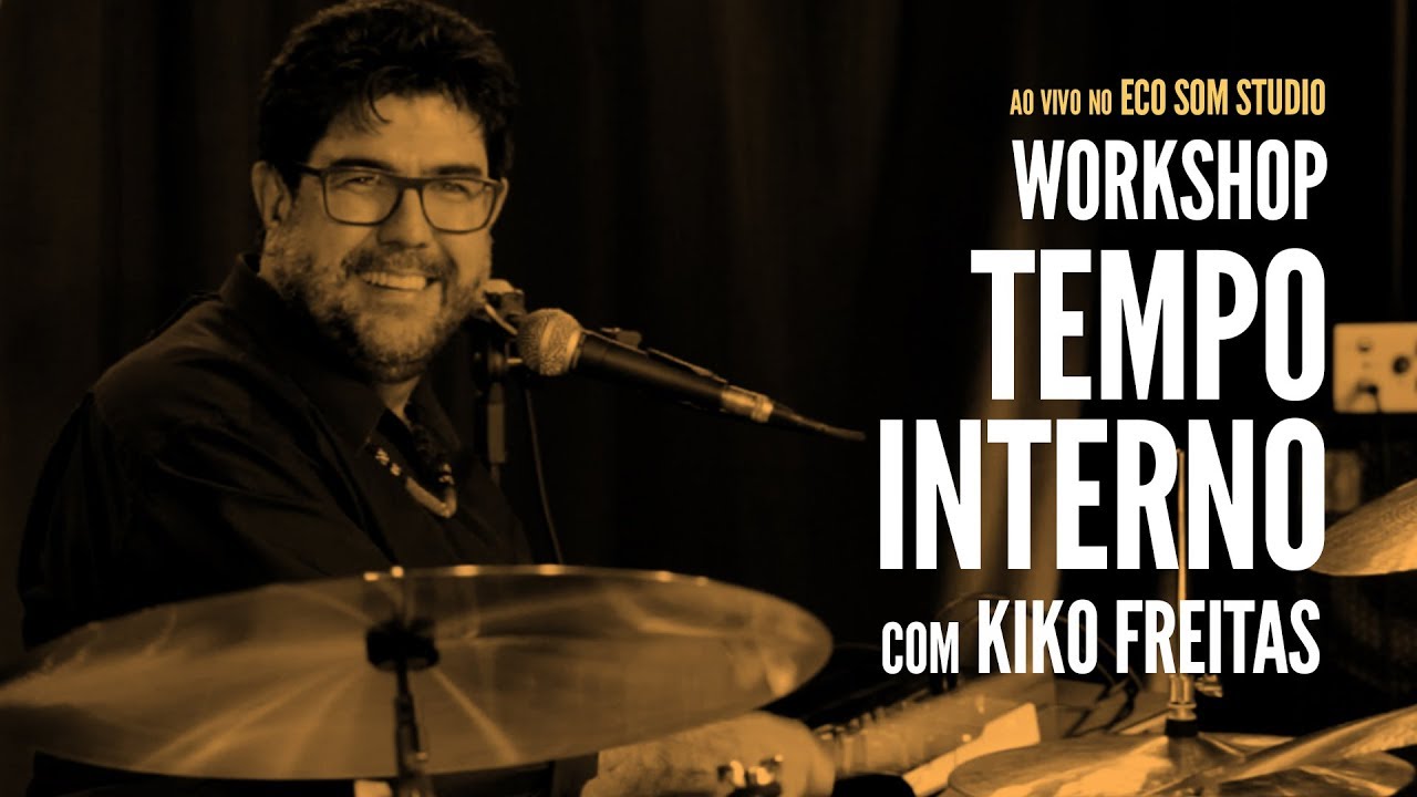Workshop de Tempo Interno com Kiko Freitas - Ao Vivo no Eco Som Studio