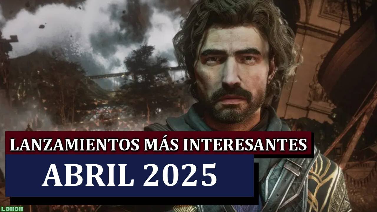 LANZAMIENTOS de juegos MÁS interesantes de ABRIL 2025 - Un Mes Tranquilo pero POTENTE - L0k0hgaming