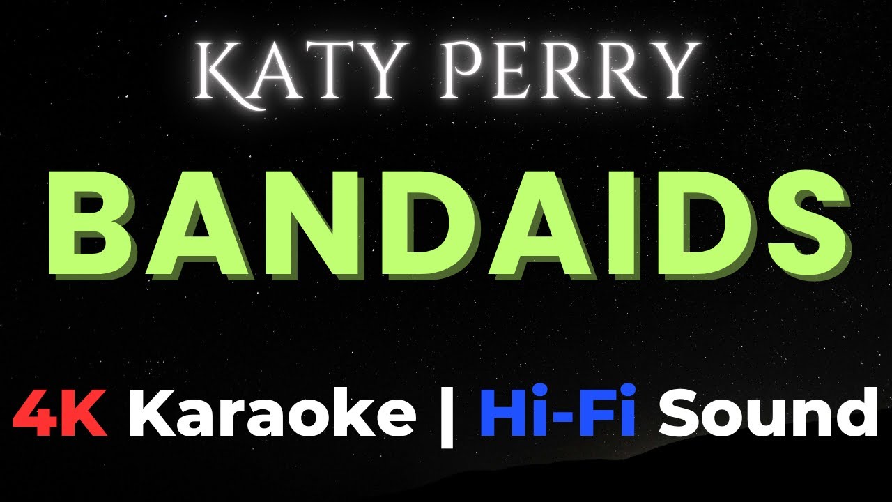Katy Perry - bandaids (4K KARAOKE | Hi-Fi SOUND)