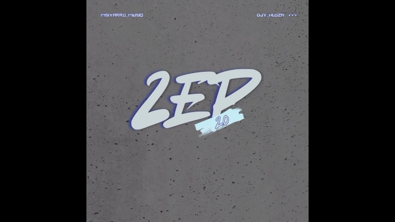 Zep 2.0 (ft. Msiyarro_MusiQ & djy_hloza)