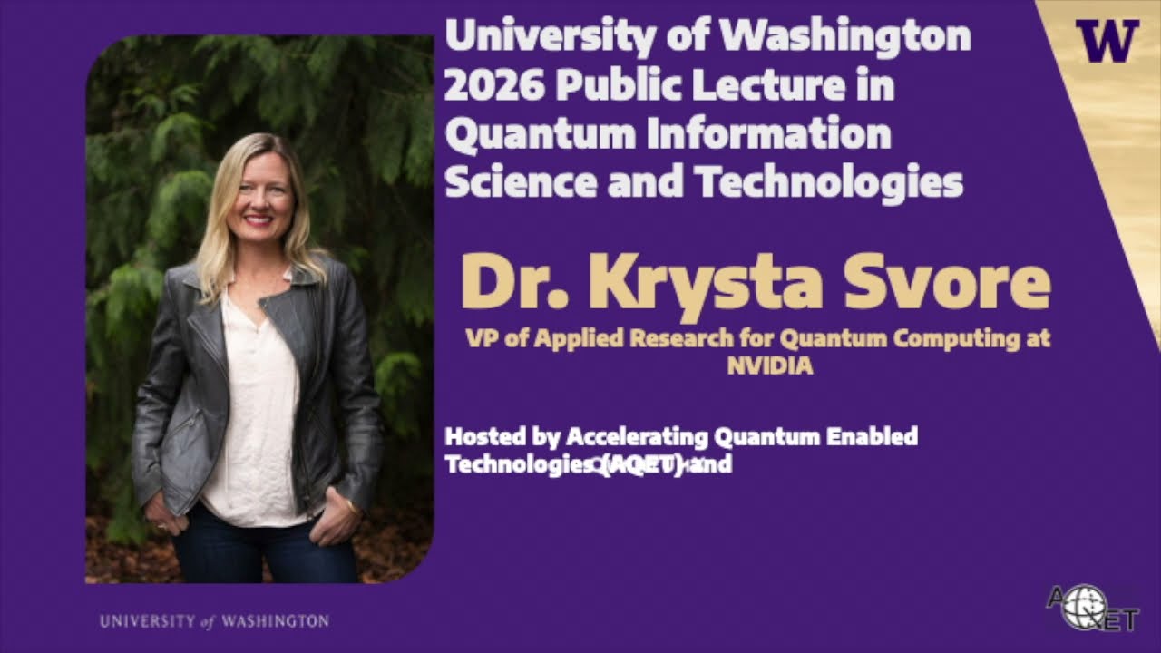 Krysta Svore (NVIDIA): 2026 Public Lecture in Quantum Information Science and Technologies