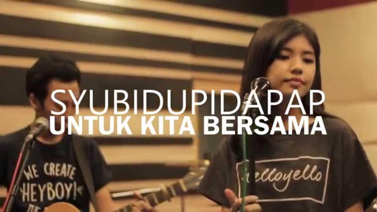 SYUBIDUPIDAPAP - Untuk Kita Bersama (acoustic version)