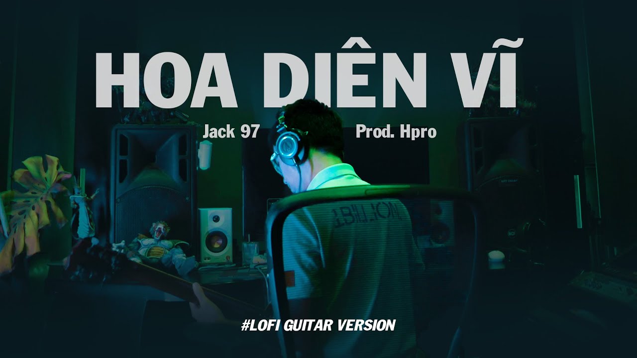 Hoa Di&ecirc;n Vĩ - (Lofi Guitar Version) - Jack - J97 | Prod.Hpro | 1B Relax