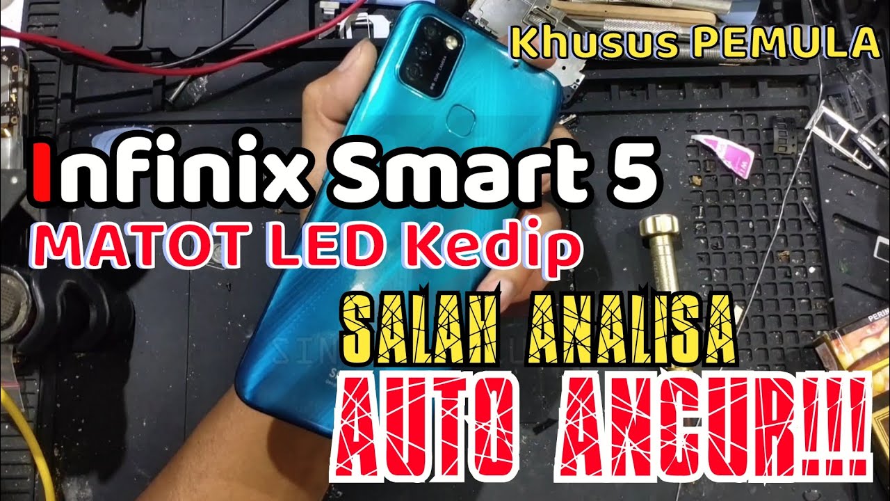SERVIS INFINIX SMART 5 MATI LED KEDIP