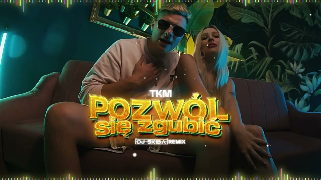 TKM - Pozwól się zgubić (DJ SKIBA REMIX)