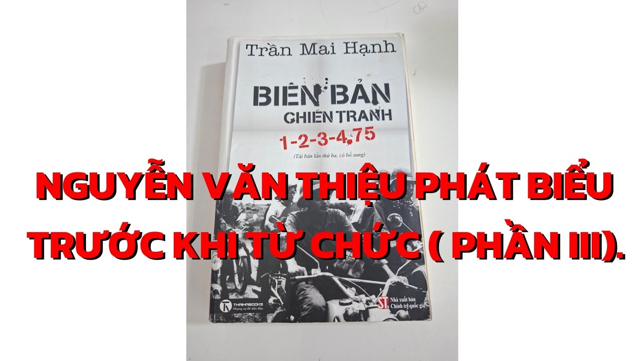 NGUYỄN VĂN THIỆU PHÁT BIỂU TRƯỚC KHI TỪ CHỨC ( PHẦN III)