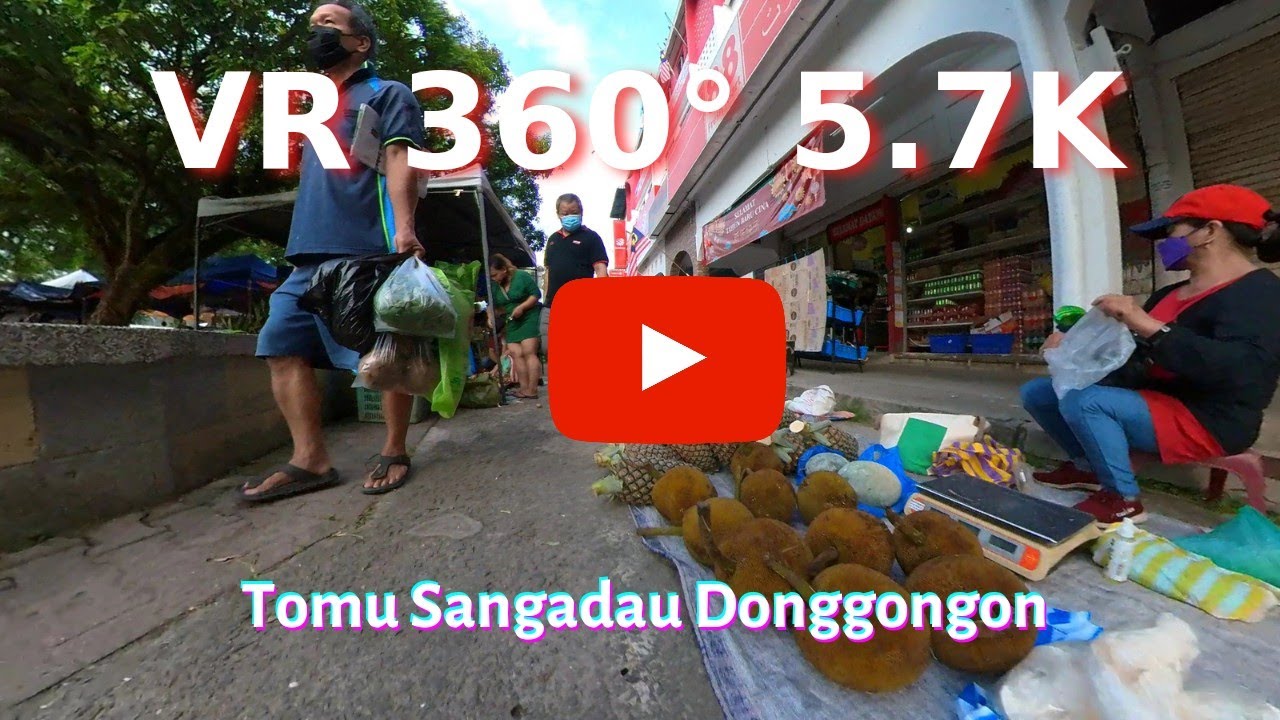VR 360 Sunday Market Tomu Sangadau Donggongon #Penampang Sabah