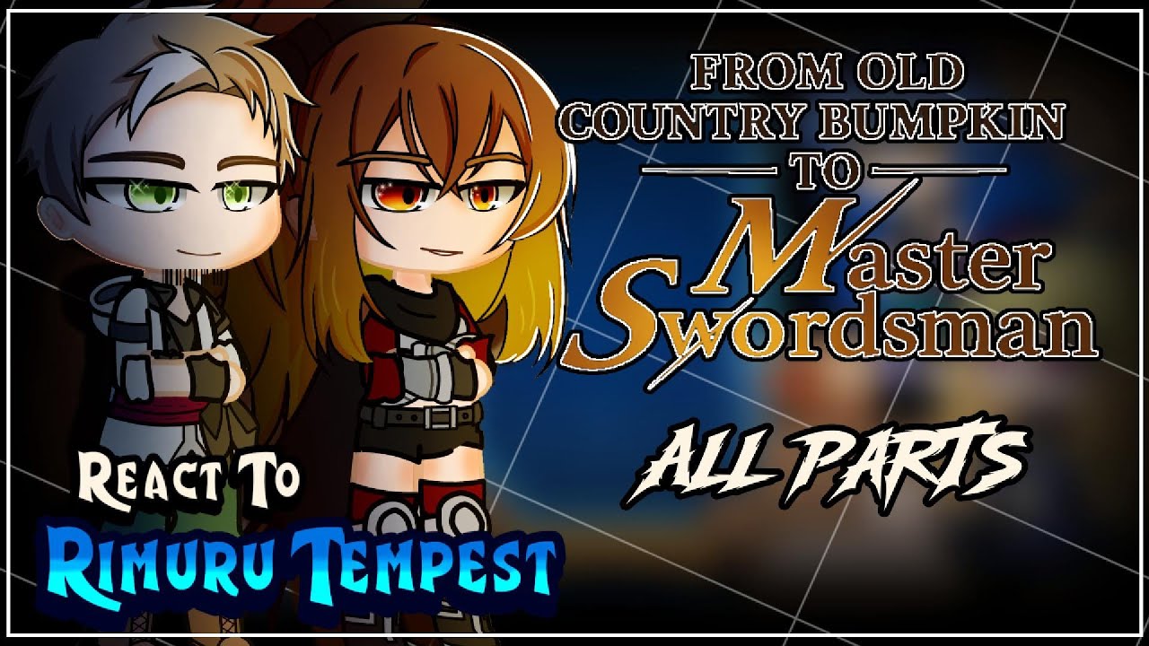 From old Country Bumpkin to Master Swordsman React To Rimuru Tempest [AU] | Gacha React | FULL PART