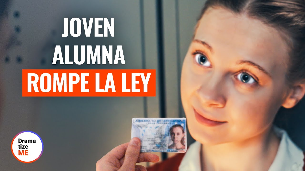 JOVEN ALUMNA ROMPE LA LEY| @DramatizeMeEspanol