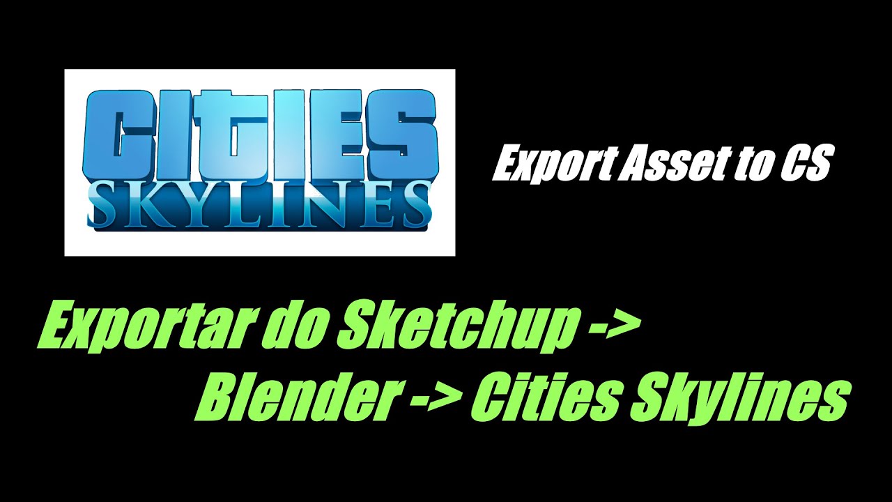 Cities Skylines - Sketchup ► Blender ► CS