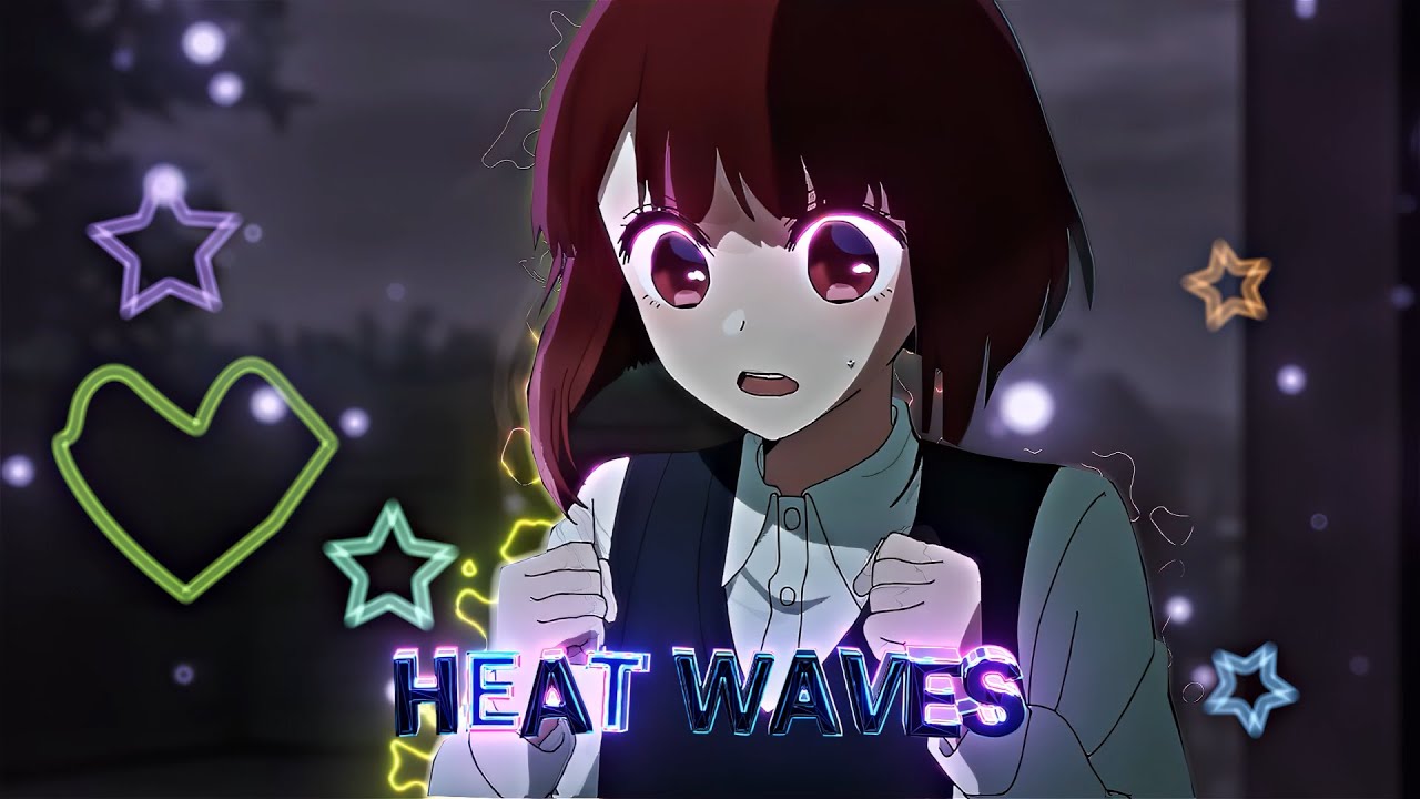Kana Arima | Heat Waves | Oshi No Ko | [EDIT/AMV] | [4K].