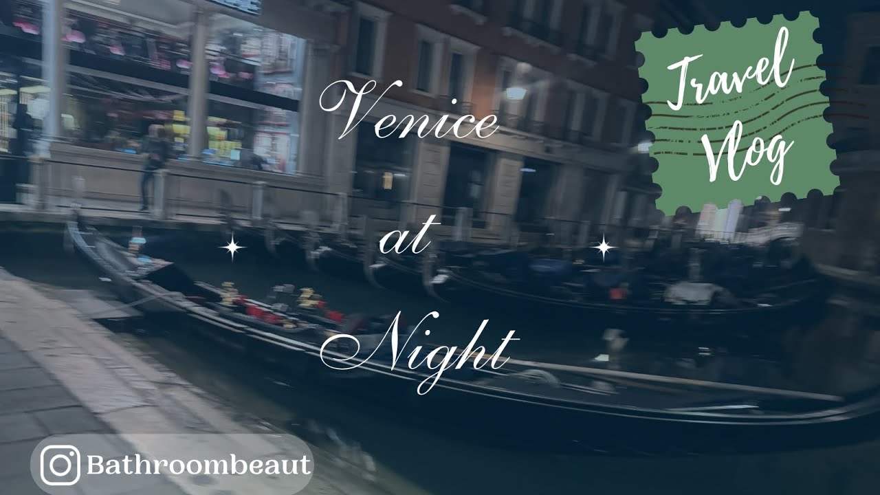 Travel vlog  -  Venice at Night