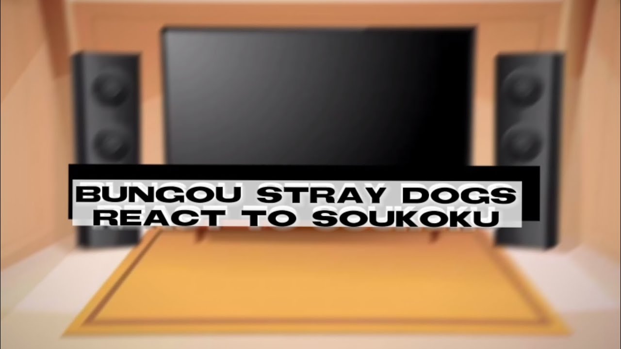 Bsd React To Soukoku | Bsd react