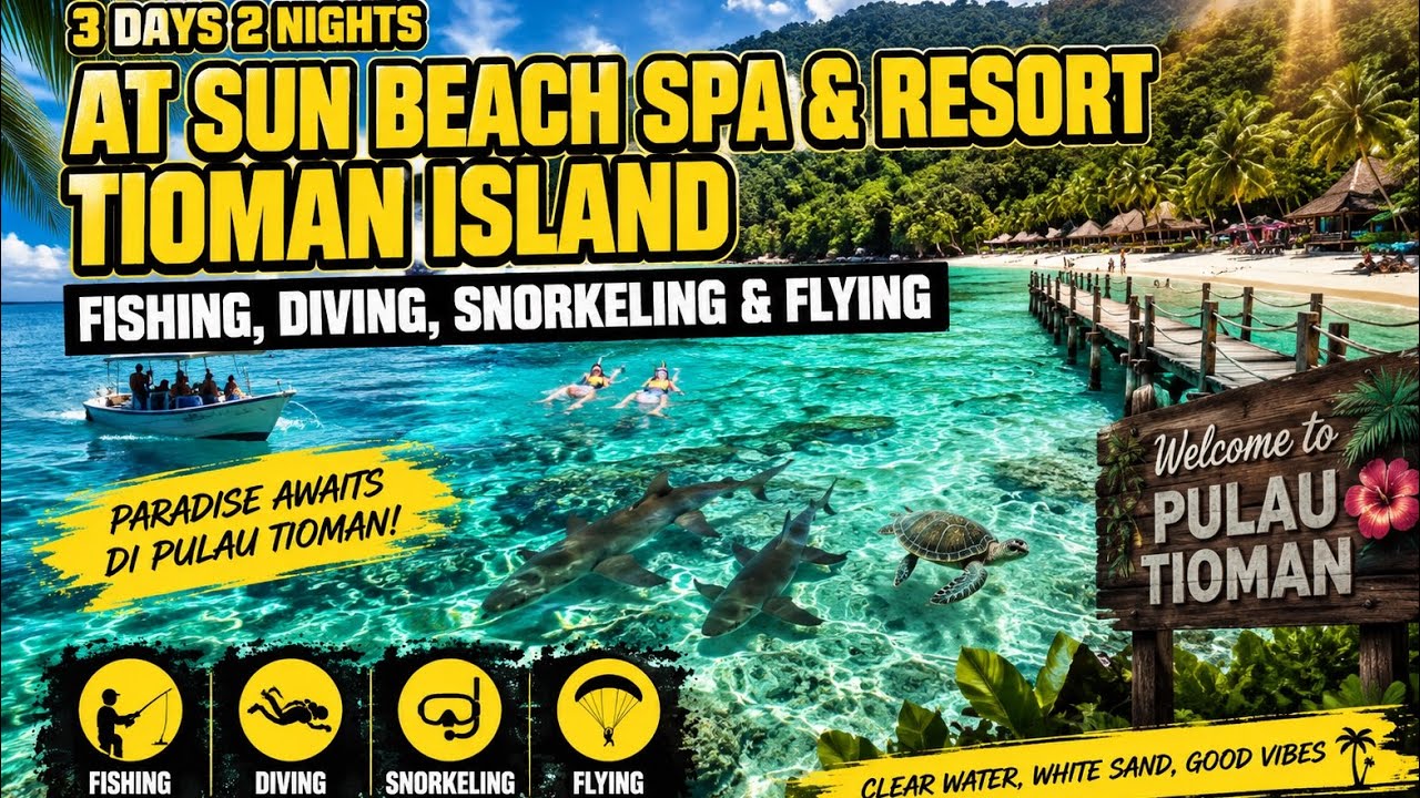3 Days 2 Nights at Sun Beach Spa & Resort, Tioman Island | Fishing, Diving, Snorkelling & Eating