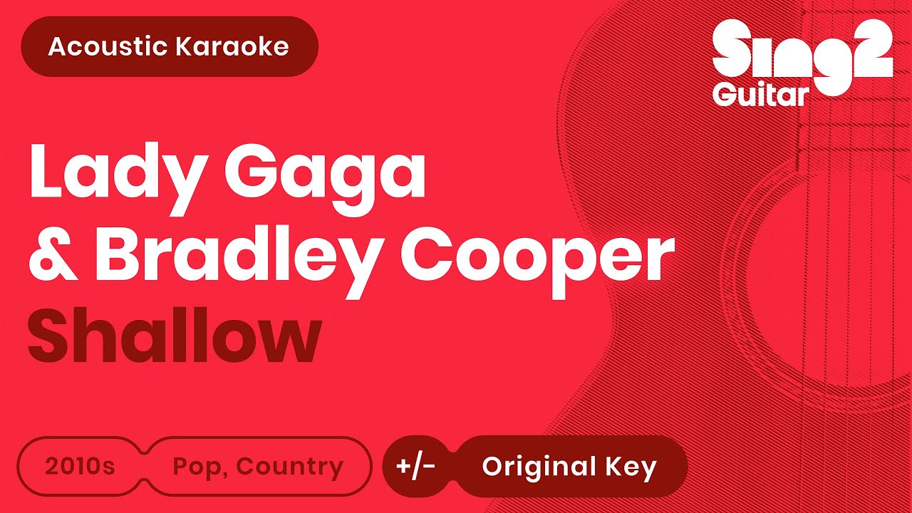 Shallow - Lagy Gaga, Bradley Cooper (Acoustic Karaoke)