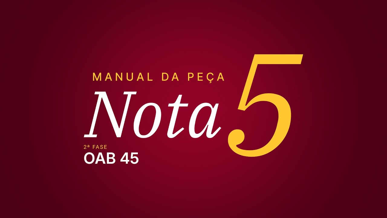 Manual da Peça Nota 5: Estrutura e Identificação OAB 45 - Direito Empresarial