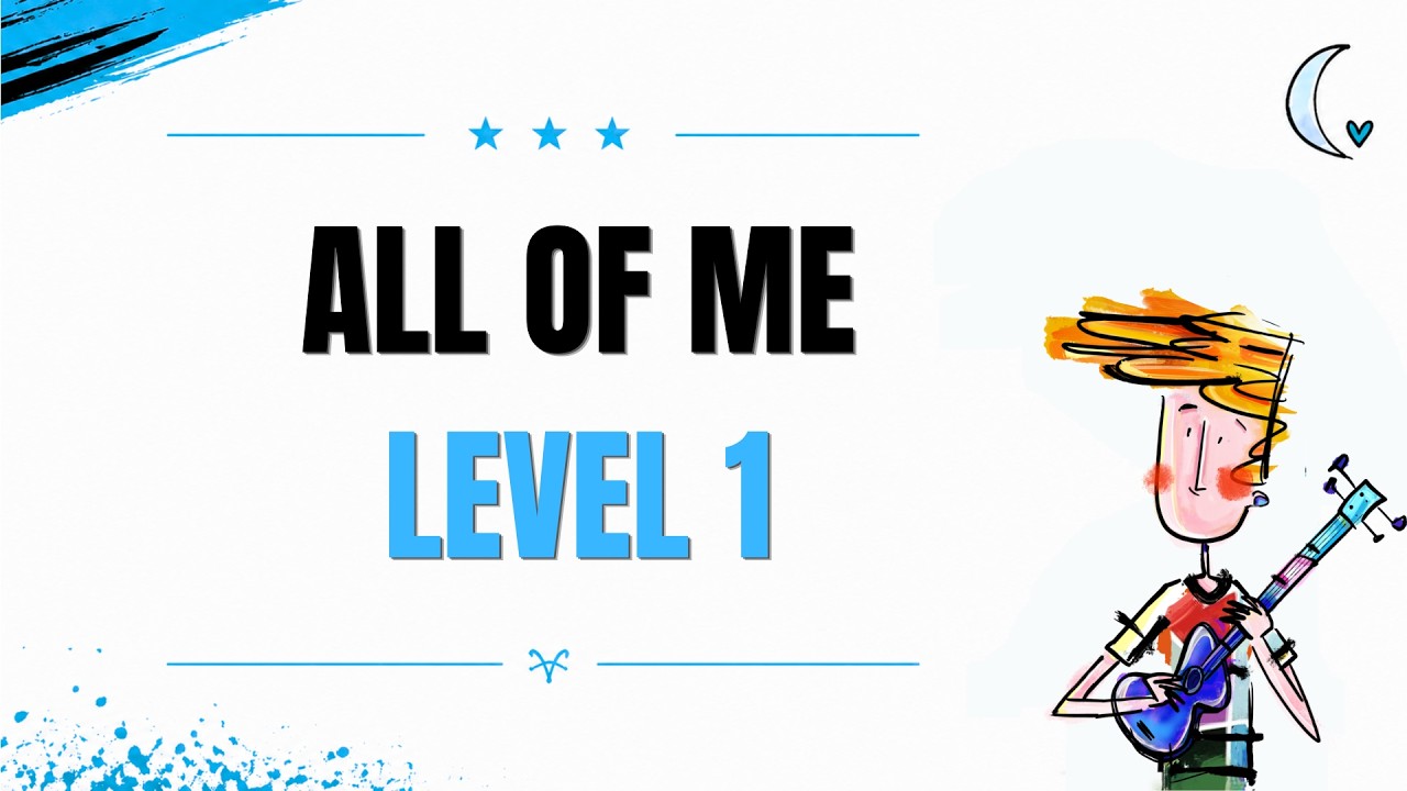 All of Me 🌙 Level 1