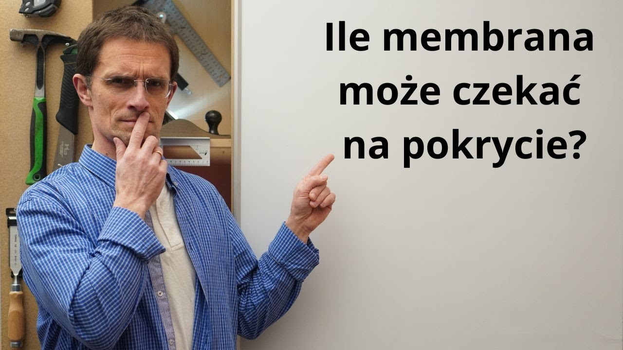 Ile membrana może czekać na pokrycie?