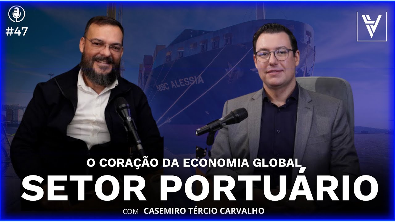 #47 O CORAÇÃO DA ECONOMIA GLOBAL: SETOR PORTUÁRIO
