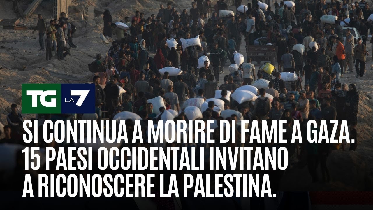 Si continua a morire di fame a Gaza. 15 Paesi occidentali invitano a riconoscere la Palestina.