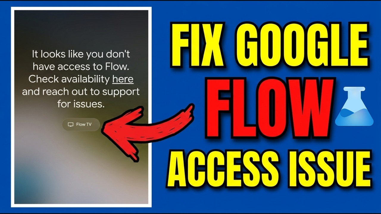 How To Fix Google Flow Access Issues