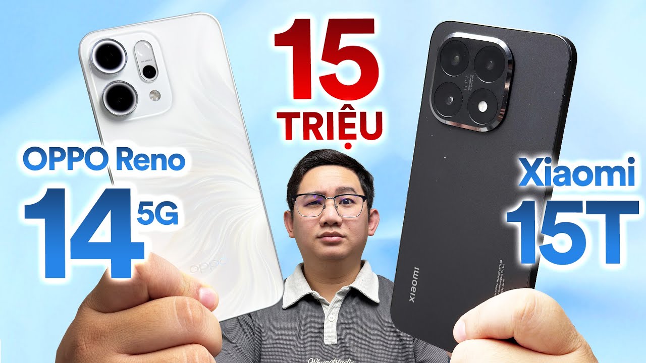 So sánh Xiaomi 15T và OPPO Reno 14 5G: Chọn bên nào?