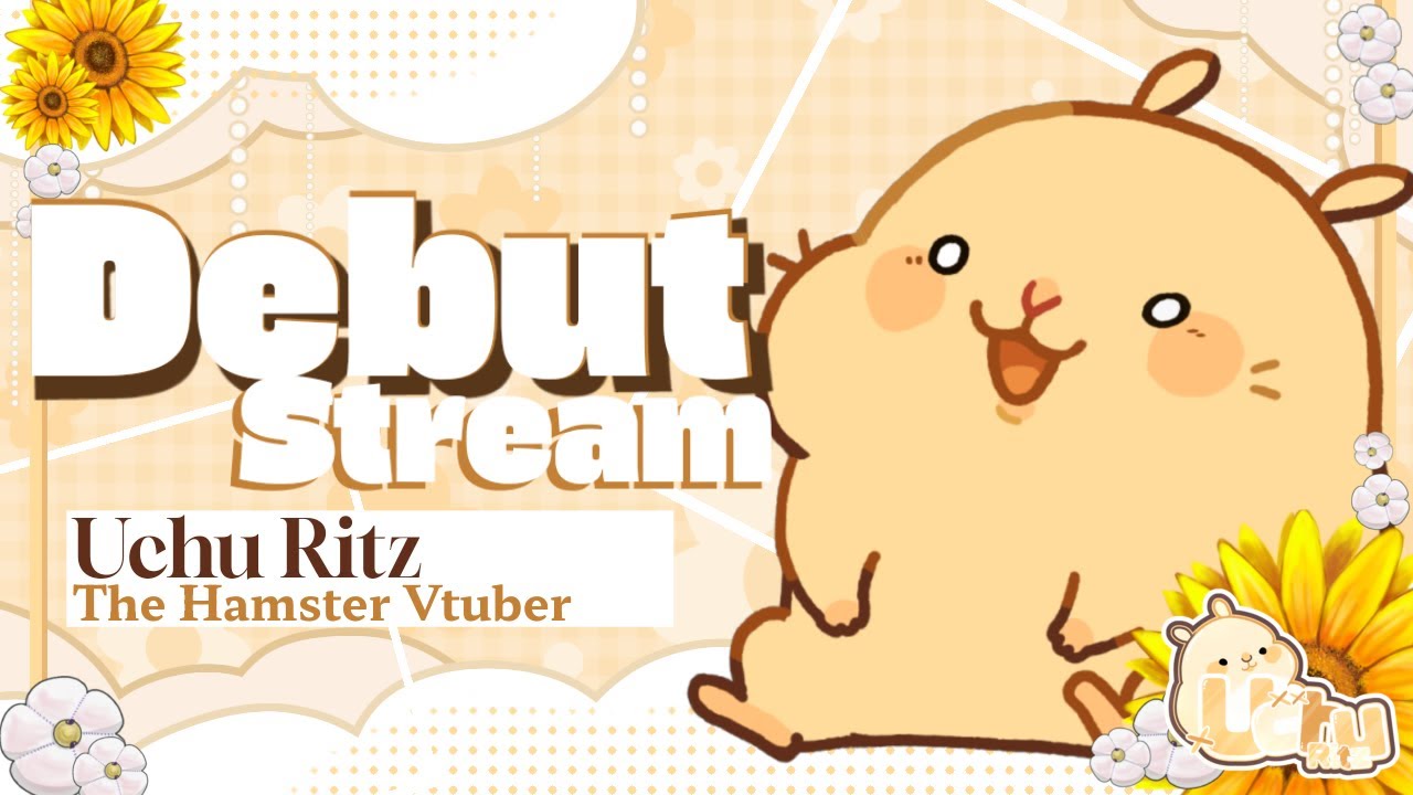[DEBUT STREAM] Uchu Ritz The Hamster Vtuber!