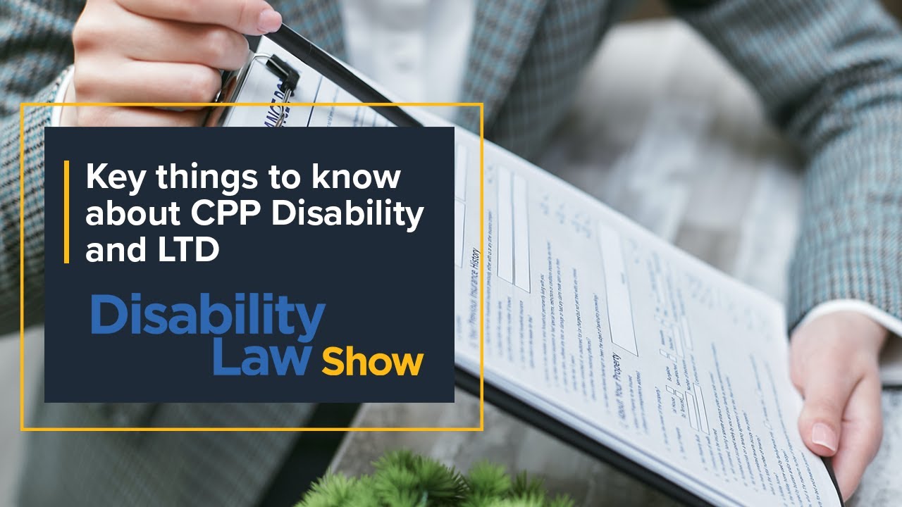 Key things to know about CPP Disability and LTD: Disability Law Show S4 E25
